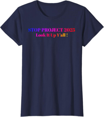 Stop Project 2025 Look It Up Y all Funny Ladies' Crewneck T-Shirt