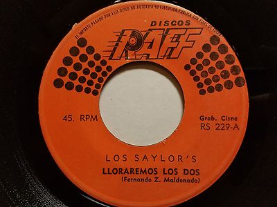 LOS SAYLOR'S - Lloraremos Los Dos / Si Tus Besos Se Van RAFF 70's LATIN (NM) 7''
