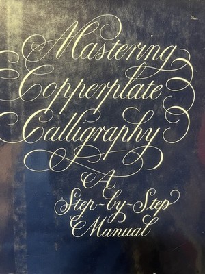Mastering Copperplate Calligraphy: A Step-by-Step Guide - Winters, Eleanor -...