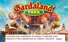 BUONO SCONTO COUPON GARDALAND 2026 INGRESSO A 44 EURO CAD VALE PER DUE 2 PERSONE
