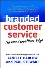 BRANDED CUSTOMER SERVICE: THE NEW COMPETITIVE EDGE By Janelle Barlow & NEW