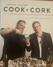 Cook + Cork : A Chef and a Sommelier Spill the Secrets of Food and Wine Autograp