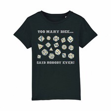 Too Many Dice Said Nobody Ever Kids T-Shirt Boys Girls Dungeons Dragons Gaming