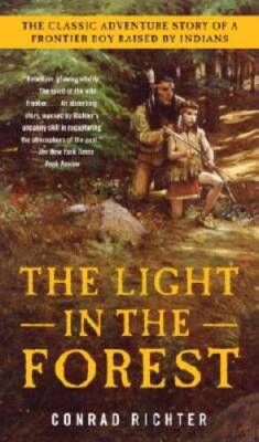 The Light in the Forest - Mass Market Paperback By Richter, Conrad - VERY GOOD