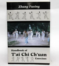 Handbook of TAI T'AI CHI CH'UAN Exercises by Fuxing Zhang 996 TPB Martial Arts