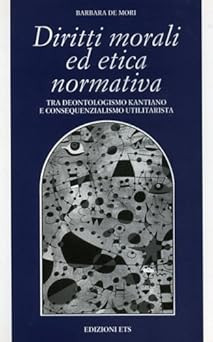 Diritti morali ed etica normativa. Tra deontologismo kantiano e conseq