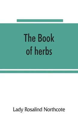 Lady Rosalind Northcote | The book of herbs | Taschenbuch | Englisch (2019)