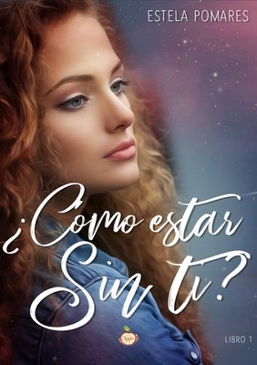 ¿Cómo estar sin ti?: La intensidad del primer amor (Spanish Edition)