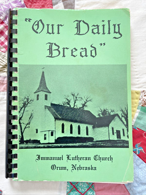 Vintage 1978 ''Our Daily Bread'' Immanuel Lutheran Church Orum, Nebraska Cookbook