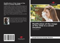 Modification Of The Image Of The Child In A Street Situation Child Protection