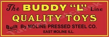 The Buddy "L" Line Quality Toys Metal Sign 2 Sizes to Choose From