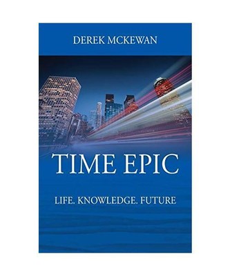 Time Epic: Life. Knowledge. Future, Derek McKewan