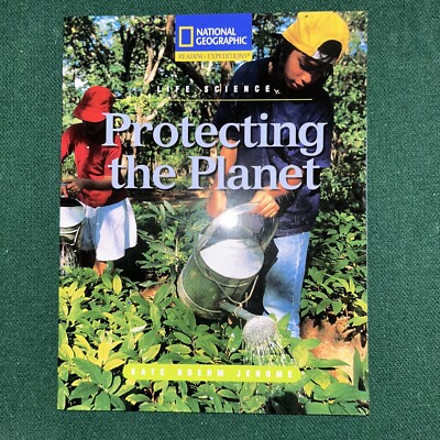 Reading Expeditions (Life Science): Protecting the Planet by National Geographic