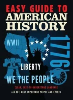 Easy Guide to American History: Clear, Easy-to-Understand Language All th - GOOD