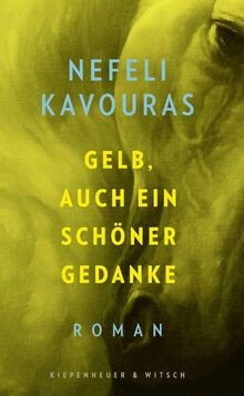 Gelb, auch ein schöner Gedanke: Roman von Kavouras,... | Buch | Zustand sehr gut