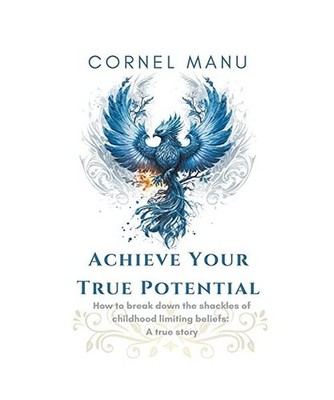 Achieve Your True Potential - How To Break Down The Shackles Of Childhood Limiti