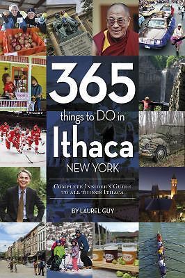 365 Things to Do in Ithaca, New York: Complete Insider's Guide to All Things It