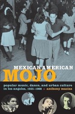 Mexican American Mojo by Anthony Macas - 9780822343226