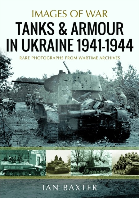 Tanks & Armour In Ukraine 1941-1944