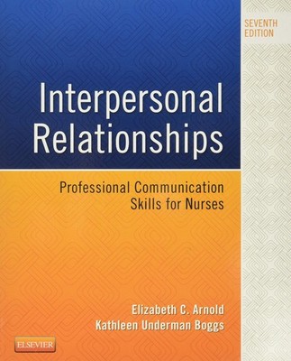Interpersonal Relationships: Professional Communication Skills for Nurses