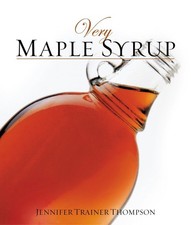 Very Maple Syrup: [A Cookbook] (Very Cookbooks), Trainer Thompson, Jennifer, Exc