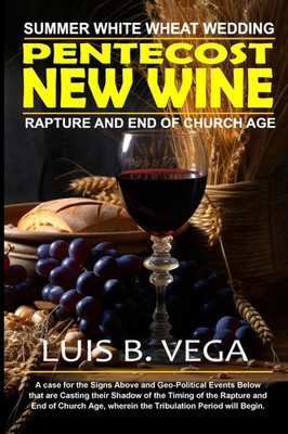 Pentecost New Wine Summer White Wheat Wedding Luis Vega Taschenbuch Englisch