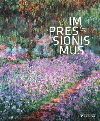 Impressionismus | Eine Welt aus Farbe und Licht | Norbert Wolf | Buch | 272 S.