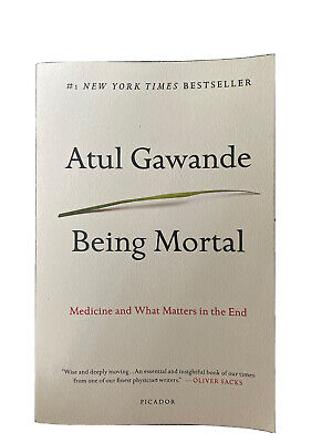 Being Mortal : Medicine and What Matters in the End by Atul Gawande -  Summary 9781535281218