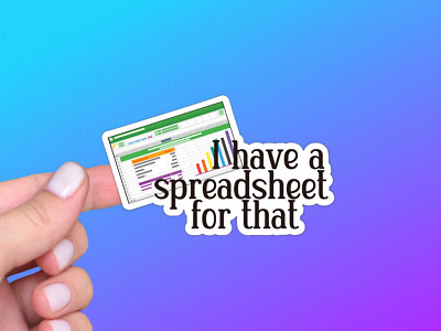 Funny Office Vinyl Sticker, Spreadsheet for That, Accounting Humor, Coworker