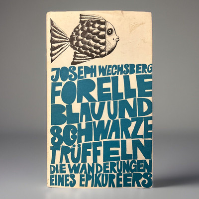 Forelle blau und schwarze Trüffeln -Joseph Wechsberg Book Hardcover DJ 1953