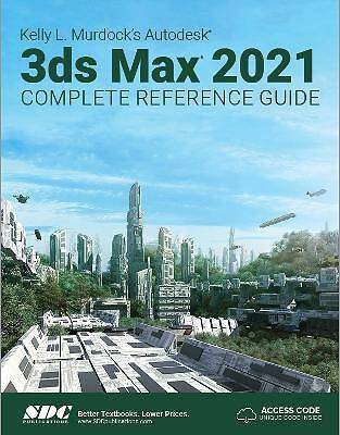 Kelly L. Murdock's Autodesk 3ds Max 2021 Complete