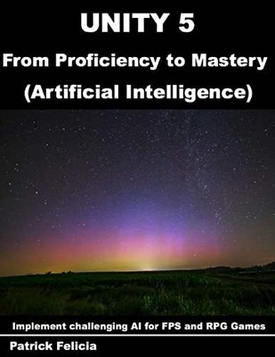 Unity 5 from Proficiency to Mastery:... by Felicia, Patrick Paperback / softback