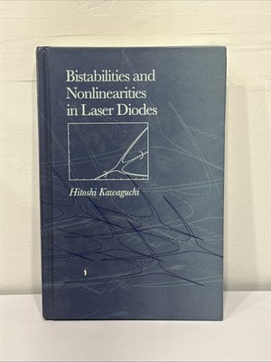 Bistabilities and Nonlinearities in Laser Diodes by Hitoshi Kawaguchi