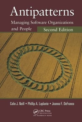 Antipatterns: Managing Software Organizations and People, Second Edition by Col