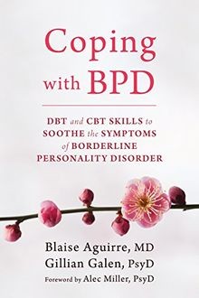 Coping with BPD: DBT and CBT Skills to Soothe the Sympto... | Buch | Zustand gut