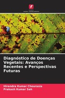 DiagnóStico De DoençAs Vegetais: AvançOs Recentes E Perspectivas Futuras Prakash