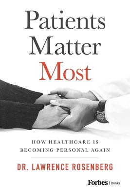 Patienten sind am wichtigsten: Wie das Gesundheitswesen wieder persönlich wird von Lawrence Rose