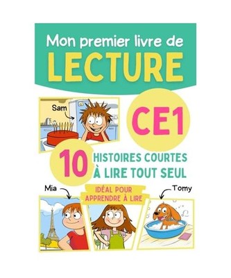 Mon premier livre de lecture CP CE1: 10 histoires courtes et faciles pour appren