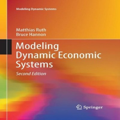Modeling Dynamic Economic Systems Matthias Ruth Paperback Springe