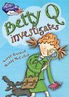 Betty Q Investigates by Franklin Watts, Karyn Gorman (Hardback, 2014)