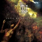 The Subtle Way - Until We Have Faces CD (2007) Audio Quality Guaranteed
