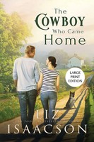 The Cowboy Who Came Home | Second Chance Romance & Small Town Saga | Isaacson