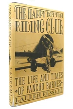 The Happy Bottom Riding Club: The Life and Times of Pancho Barnes by Kessler
