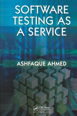 Software Testing as a Service - Ahmed, Ashfaque