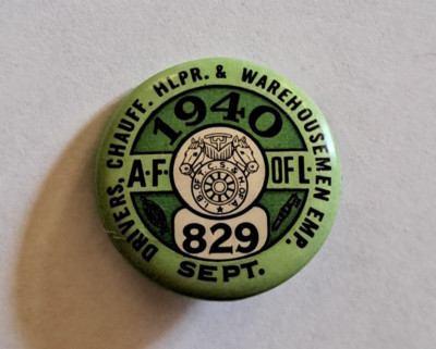 Vintage 1940 AFL Local 829 Truck Drivers Warehouse Men etc. Pinback
