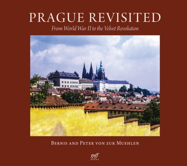 Prague Revisited by Bernis von zur Muehlen HARDBACK 9781961856752