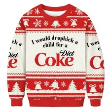 Red I Would Dropkick A Child For A Diet Coke Christmas Ugly Sweater, Ugly Sweate