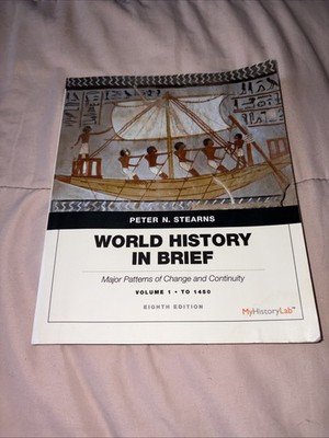 World History in Brief Major Patterns of Change and Continuityto 1450 Paperback