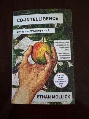Co-Intelligence: Living and Working with AI by Ethan Mollick Paperback Book