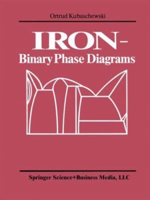 Iron-Binary Phase Diagrams, Paperback by Kubaschewski, O. (FRW); Kubaschewski...